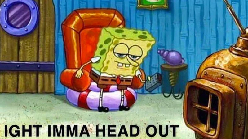 Ight Imma Head Out SpongeBob Meme Origin and Cultural Impact