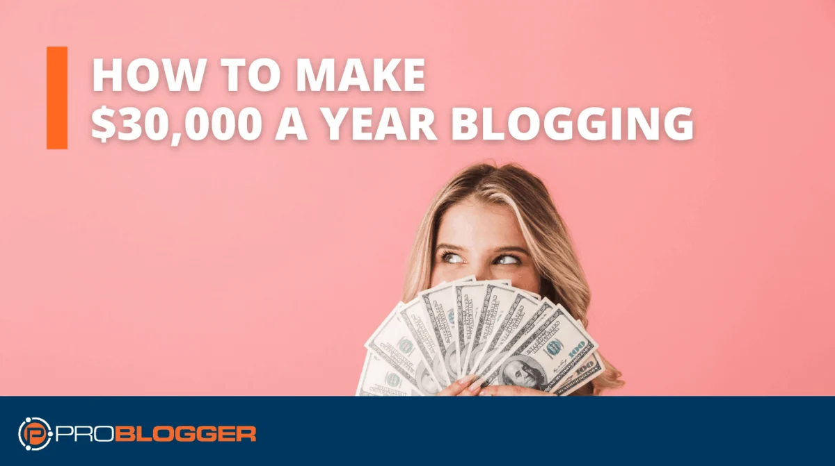 The Path to Earning $30,000 Annually Through Blogging: Strategies for Aspiring Content Creators