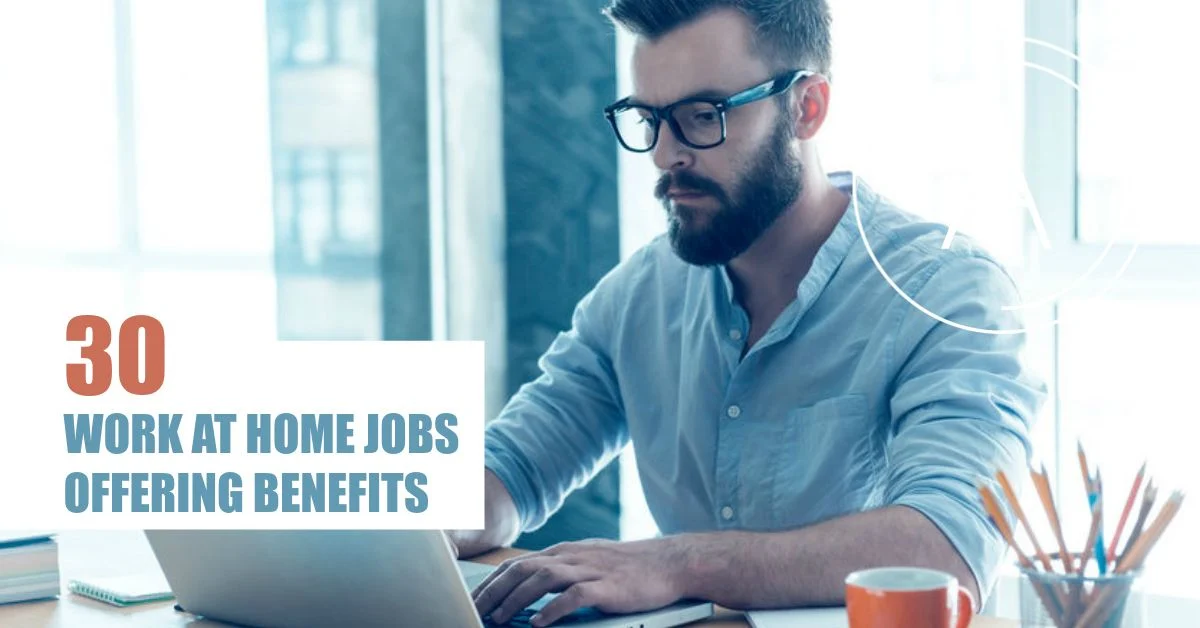 The Rise of Remote Work: 30 Companies Offering Lucrative Opportunities with Comprehensive Benefits