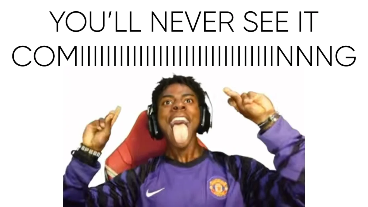 IShowSpeed Youll Never See It Coming Meme