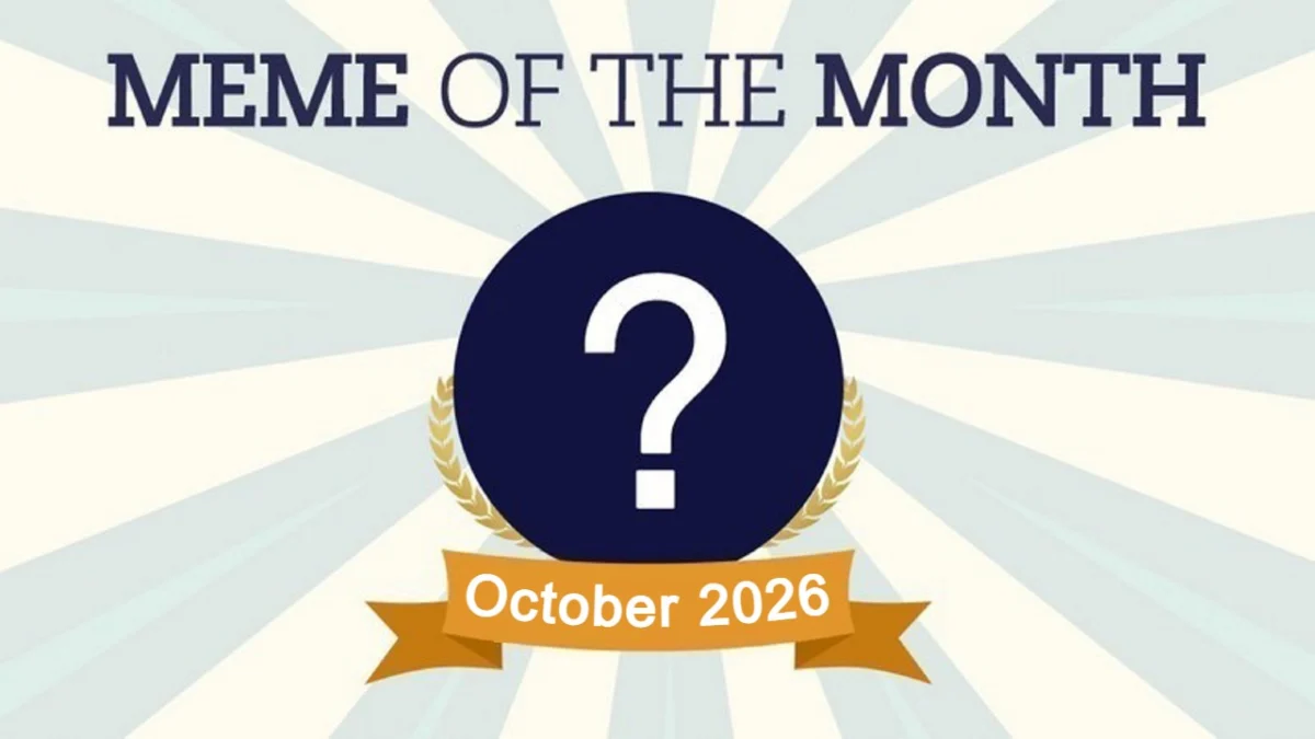Cast Your Vote For October 2026’s Meme Of The Month!
