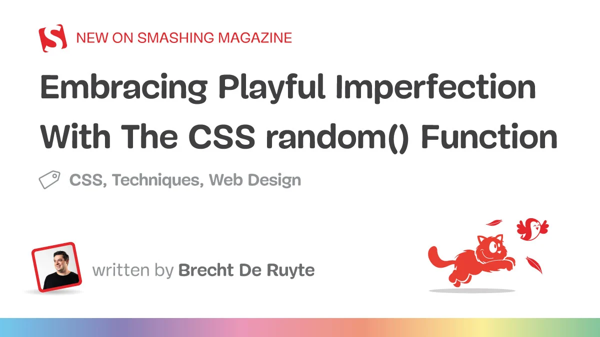 Embracing Playful Imperfection: How the Native CSS random() Function is Redefining Web Design Systems